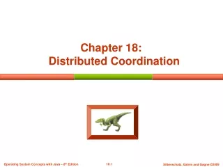 Chapter 18:   Distributed Coordination