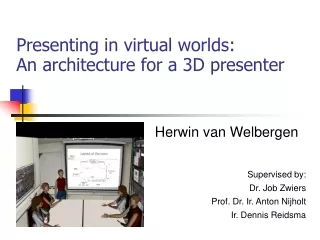 Presenting in virtual worlds: An architecture for a 3D presenter