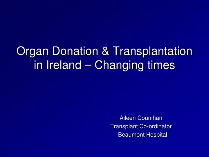 organ donation transplantation in ireland changing times