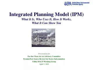 Integrated Planning Model (IPM) What It Is, Who Uses It, How It Works,  What It Can Show You