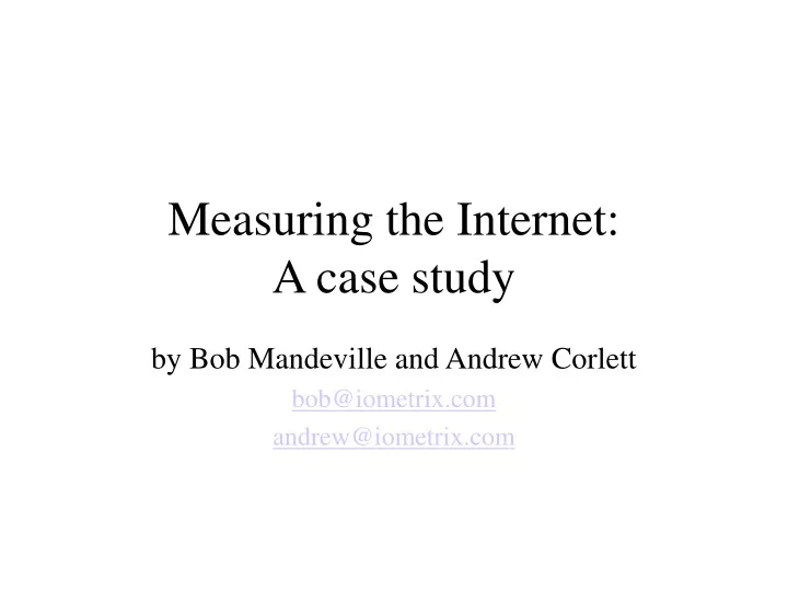 measuring the internet a case study