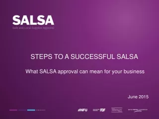 STEPS TO A SUCCESSFUL SALSA What SALSA approval can mean for your business
