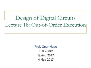 Design of Digital Circuits Lecture 18: Out-of-Order Execution