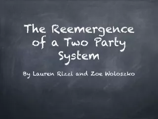 The Reemergence of a Two Party System