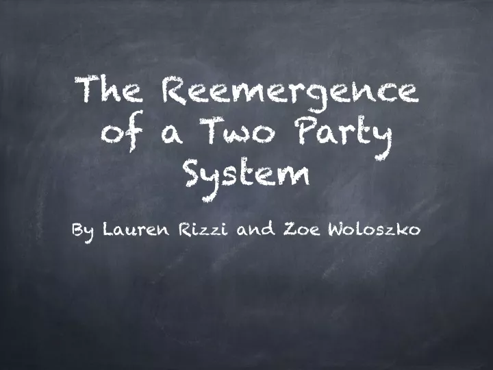 the reemergence of a two party system
