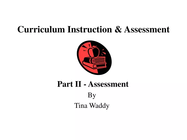 curriculum instruction assessment