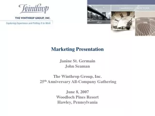 Marketing Presentation Janine St. Germain John Seaman The Winthrop Group, Inc.