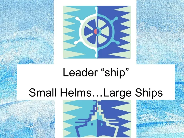 leader ship small helms large ships