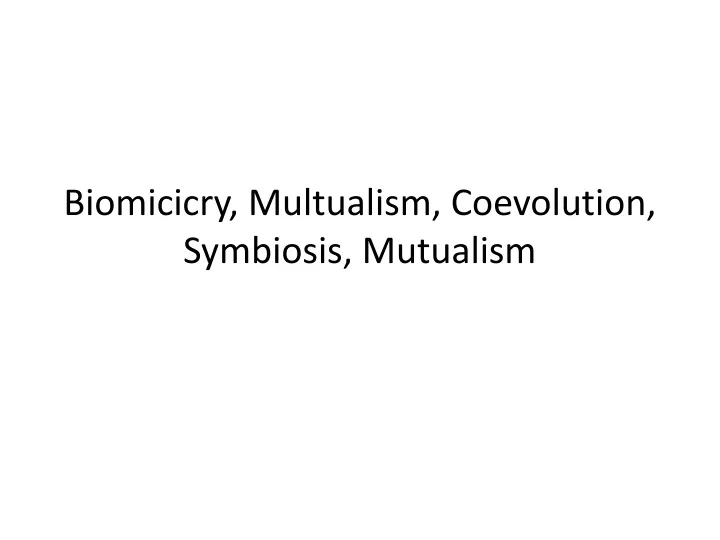 biomicicry multualism coevolution symbiosis mutualism