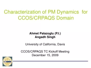 Characterization of PM Dynamics  for CCOS/CRPAQS Domain