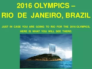 2016 OLYMPICS  –  RIO  DE  JANEIRO , BRAZIL