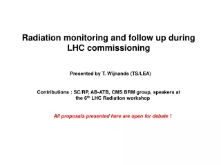 Radiation monitoring and follow up during LHC commissioning