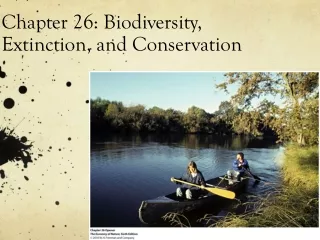 Chapter 26: Biodiversity, Extinction, and Conservation