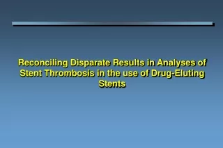 Reconciling Disparate Results in Analyses of Stent Thrombosis in the use of Drug-Eluting Stents
