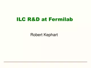 ILC R&amp;D at Fermilab