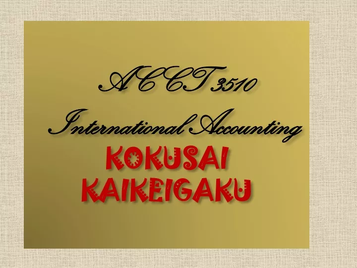 acct 3510 international accounting kokusai