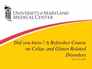 Did you know? A Refresher Course on Celiac and Gluten Related Disorders  April10 ,  2018