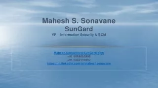 Mahesh S. Sonavane SunGard VP – Information Security &amp; BCM