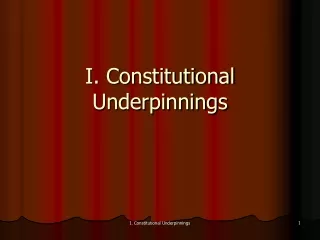 I. Constitutional Underpinnings