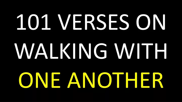 101 verses on walking with one another