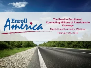 The Road to Enrollment:  Connecting Millions of Americans to Coverage