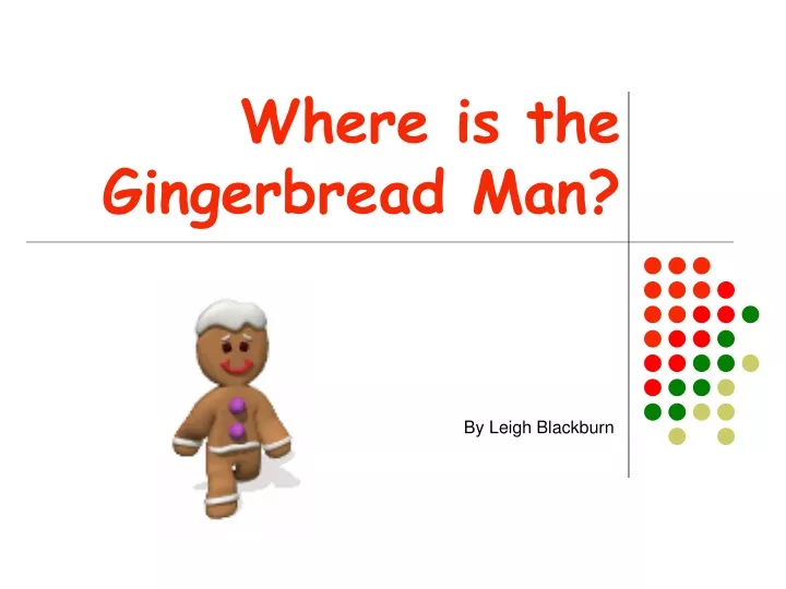 where is the gingerbread man
