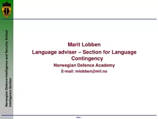 Marit Lobben Language adviser – Section for Language Contingency Norwegian  Defence Academy