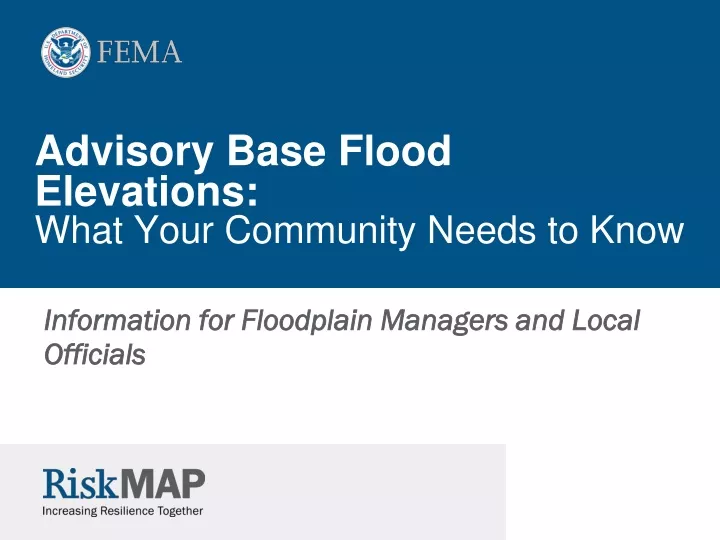 advisory base flood elevations what your community needs to know