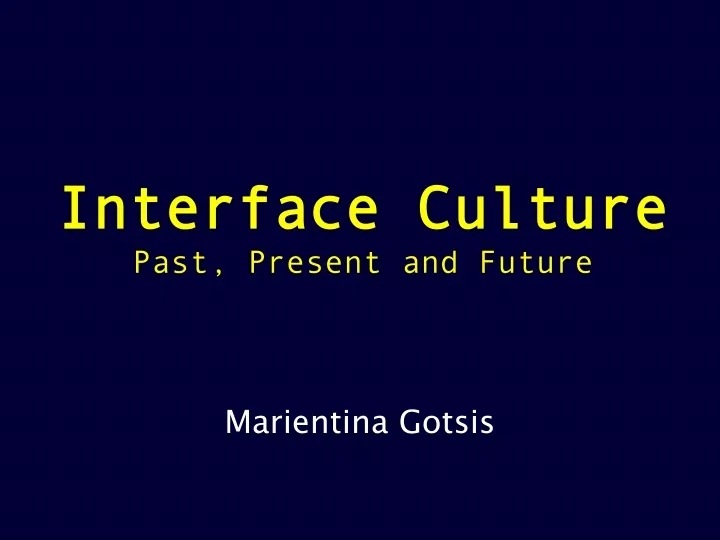 interface culture past present and future