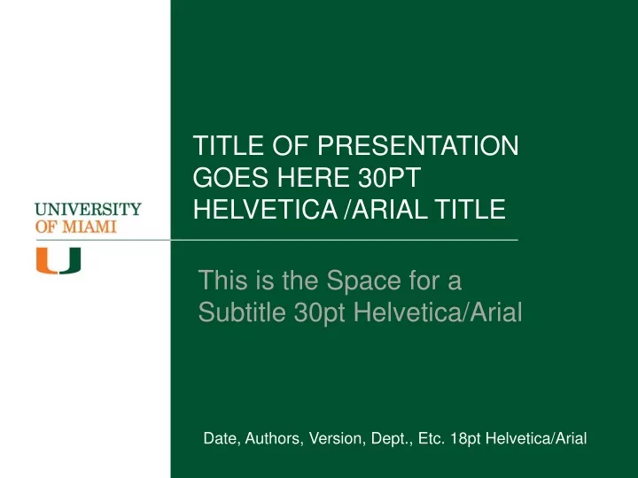 title of presentation goes here 30pt helvetica arial title