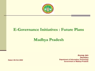 E-Governance Initiatives : Future Plans  Madhya Pradesh