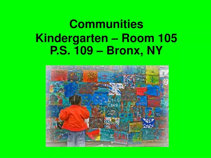 communities kindergarten room 105 p s 109 bronx ny