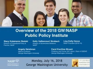 Overview of the  2018  GW/NASP  Public Policy Institute
