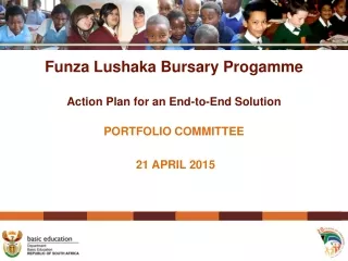 Funza Lushaka Bursary Progamme Action Plan for an End-to-End Solution