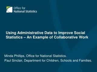 Using Administrative Data to Improve Social Statistics – An Example of Collaborative Work
