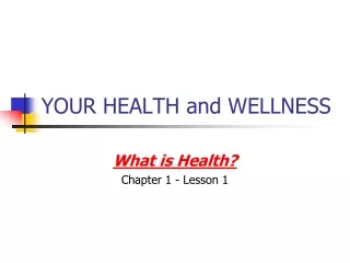 YOUR HEALTH and WELLNESS