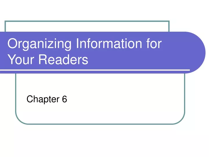 organizing information for your readers