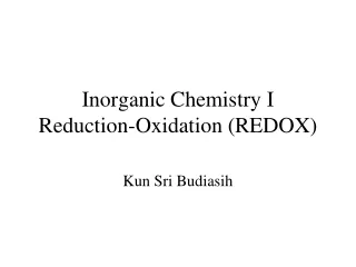 Inorganic Chemistry I Reduction - Oxidation  (REDOX)