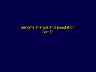Genome analysis and annotation Part II