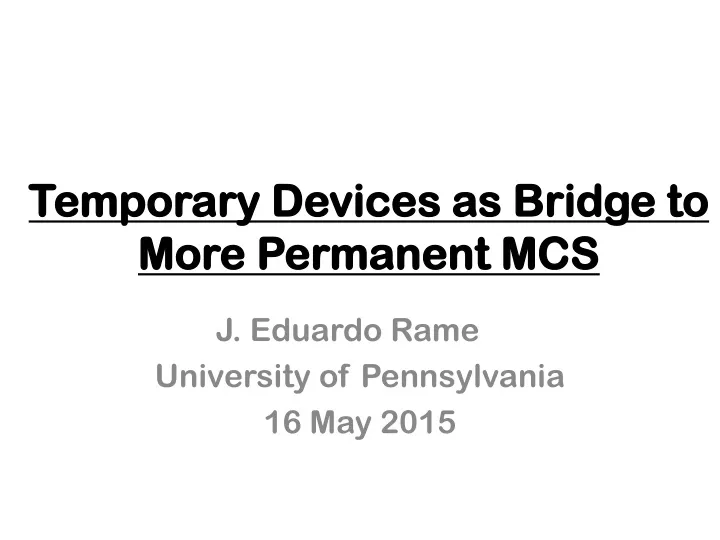temporary devices as bridge to more permanent mcs