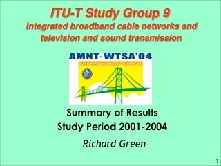 ITU-T Study Group 9 Integrated broadband cable networks and  television and sound transmission