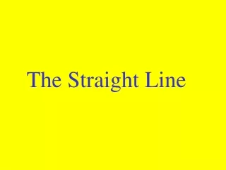 The Straight Line