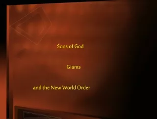 Sons of God Giants and the New World Order