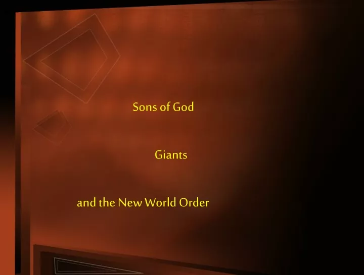sons of god giants and the new world order