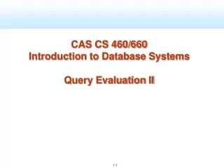 CAS CS 460/660 Introduction to Database Systems Query Evaluation II