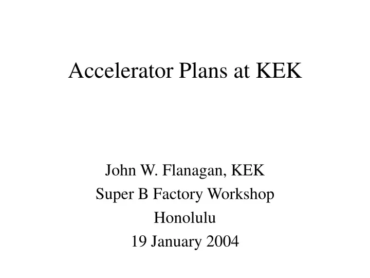 accelerator plans at kek