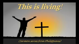 (Sermon series from Philippians)