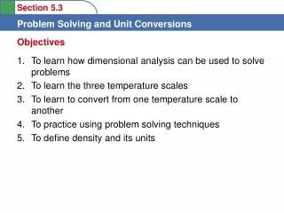 To learn how dimensional analysis can be used to solve problems