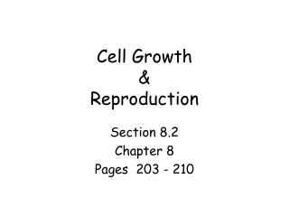 Cell Growth  &amp;  Reproduction