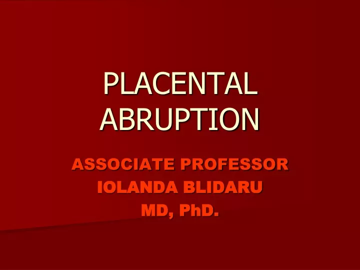 placental abruption